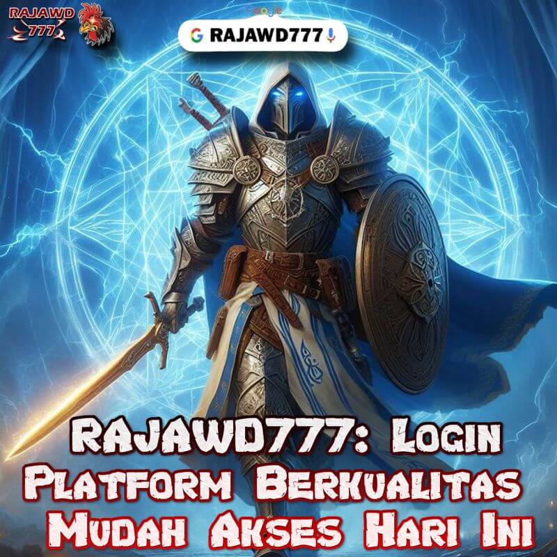 RAJAWD777: Login Platform Berkualitas Mudah Akses Para Sultan